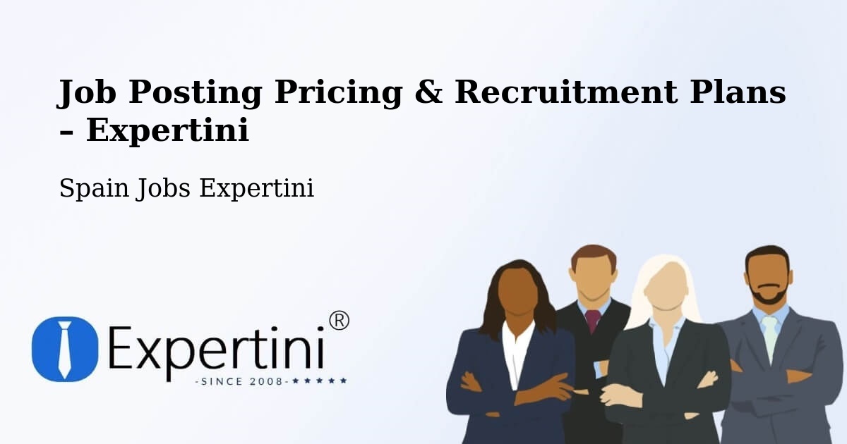 Job Posting Pricing & Recruitment Plans – Villar Del Río - Villar Del Río, Spain Jobs Expertini